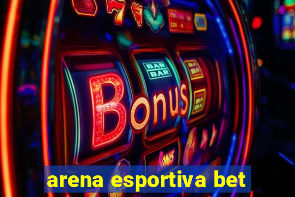 arena esportiva bet